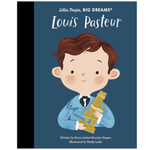 Little People Big Dreams Series: Little People, Big Dreams - Louis Pasteur