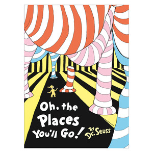 Oh, The Places You'll Go!