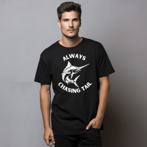 ALWAYS CHASING TAIL T SHIRT