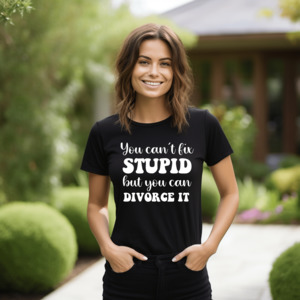 Hen Stag Personalised T Shirts: YOU CAN'T FIX STUPID BUT YOU CAN DIVORCE IT T SHIRT