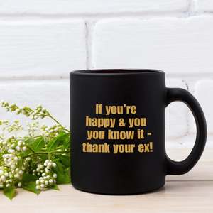 Inappropriate Gifts: Vinyl Decal Sticker: If you're happy & you know it - thank your ex!