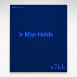 Books: A Man Holds a Fish, Book by Glen Busch