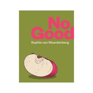 No Good, Poetry by Sophie van Waardenberg