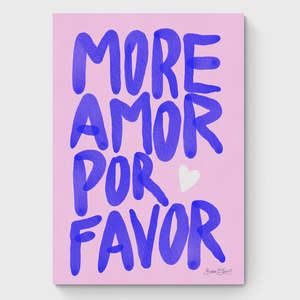 Wall Art: MORE AMOR POR FAVOR BY BAROO BLOOM A3 Unframed