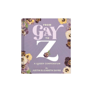 Books 1: From Gay to Z: A Queer Compendium