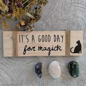 It's A Good Day For Magick Sign