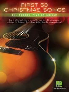 First 50 Christmas Carols You Should Play on the Guitar - CLEARANCE - was
