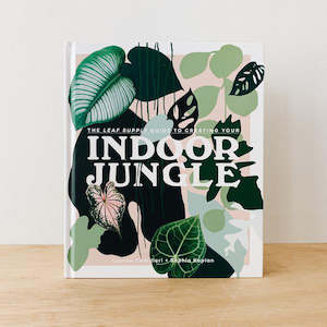 Plant Books: Book - The Leaf Supply Guide to Creating Your Indoor Jungle