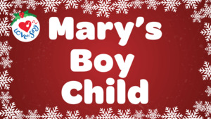 Christmas Song Lyrics: Mary's Boy Child