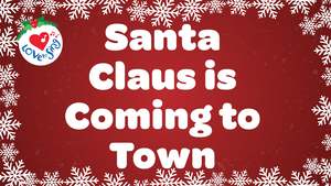 Christmas Song Lyrics: Santa Claus is Coming to Town