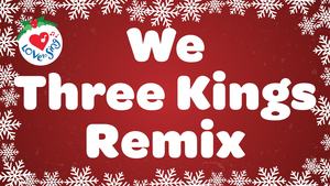 We Three Kings Remix