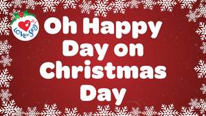 Christmas Video Songs: Oh Happy Day on Christmas Day Lyric Video Song Download