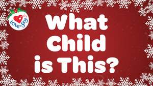 Christmas Video Songs: What Child is This? Lyric Video Song Download
