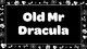 Old Mr Dracula