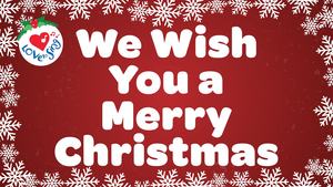 We Wish You a Merry Christmas