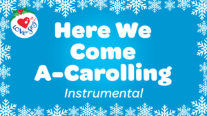 Here We Come A-Caroling Instrumental