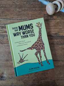 Hardback Books: There Are Mums Way Worse Than You