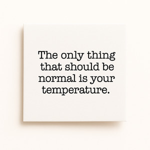 The only thing that should be normal is your temperature – Cocktail Napkins �&hellip;