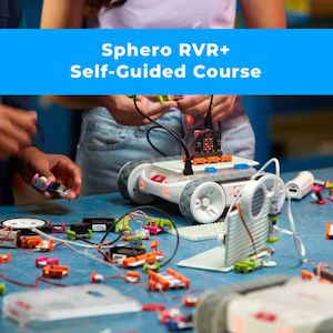 Self Guided Courses: Sphero RVR+ Self-Guided Professional Development Online Course