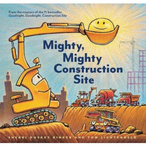Baby Child Books: Mighty, Mighty Construction Site