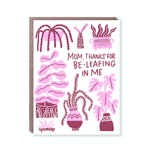 Mothers Day: Greeting Card - Beleaf In Me