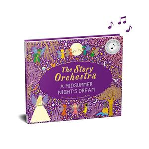 The Story Orchestra: Shakespeare's A Midsummer Night's Dream