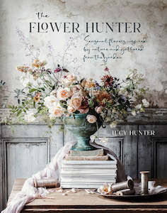 Books: The Flower Hunter: Seasonal flowers inspired by nature and gathered from the garden