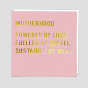 Mothers Day Gift Ideas: CARD - Motherhood, Powered By Love