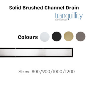 TRANQUILLITY CHANNEL DRAIN | SOLID INSERT | 800MM-1200MM | 4 COLOURS