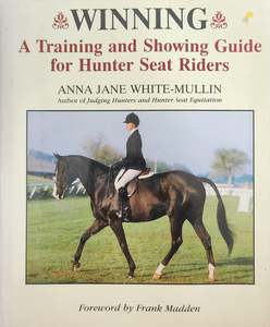 Showing: Winning: A Training and Showing Guide for Hunter Seat Riders