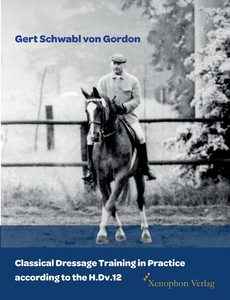 Dressage: Classical Dressage Training according to the H.Dv.12