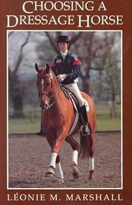 Dressage: Choosing a Dressage Horse