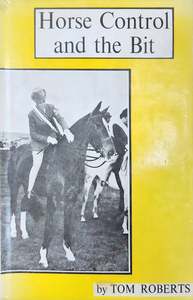 Tack Saddlery: Horse Control and the Bit