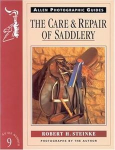 Tack Saddlery: The Care & Repair of Saddlery