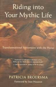 Horses As Healers: Riding in to Your Mythic Life