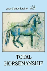 Dressage: Total Horsemanship by Jean-Claude Racinet (secondhand)
