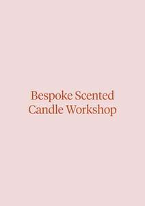 Candles: Bespoke Candle Workshop - Saturday 10th of February