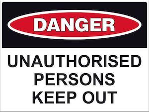 Danger Unauthorised Persons Keep Out Sign