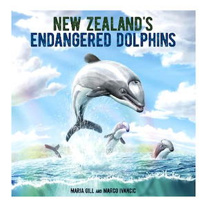 Childrens Non Fiction: New Zealand's Endangered Dolphins | Maria Gill