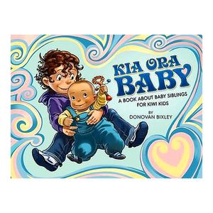 Childrens New Zealand: Kia Ora Baby | Donovan Bixley