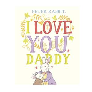 I love you daddy- Peter Rabbit