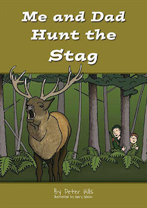 Me and Dad Hunt the Stag - Me and Dad Kids Books