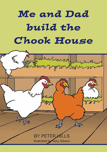 Me and Dad build the chook house - Me and Dad Kids Books