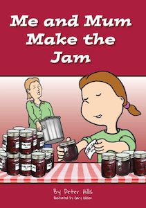 Me and Mum Make the Jam - Me and Dad Kids Books
