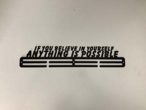 Black Medal Hangers: If you believe in yourself, anything is possible - Black