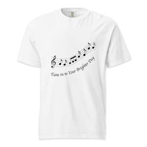 Tune In to Your Brighter Day | Comfort Colors Premium Music T-Shirt