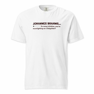 Johannes Brahms – A Playful Classical Review | Comfort Colors Premium Music T-Shirt