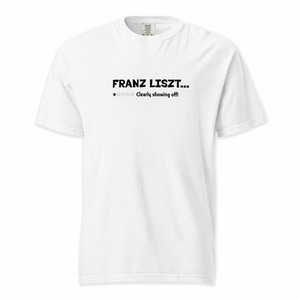 Frontpage: Franz Liszt – A Playful Classical Review | Comfort Colors Premium Music T-Shirt