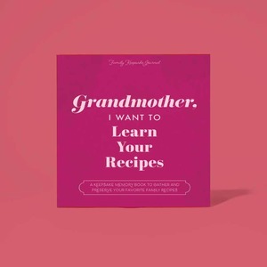 New: Grandmother, I Want to Learn Your Recipes