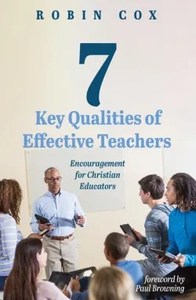 Products: 7 Key Qualities of Effective Teachers: Encouragement for Christian Educators
